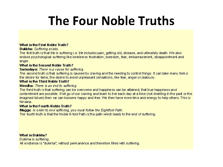 The Four Noble Truths What is the First Noble Truth? Dukkha: Suffering exists: The