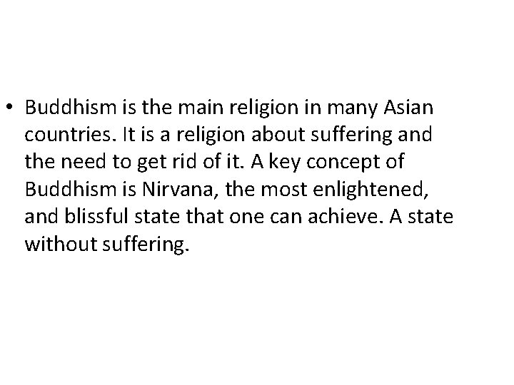  • Buddhism is the main religion in many Asian countries. It is a