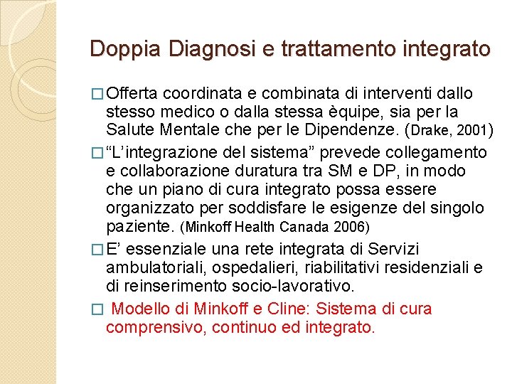 Doppia Diagnosi e trattamento integrato � Offerta coordinata e combinata di interventi dallo stesso