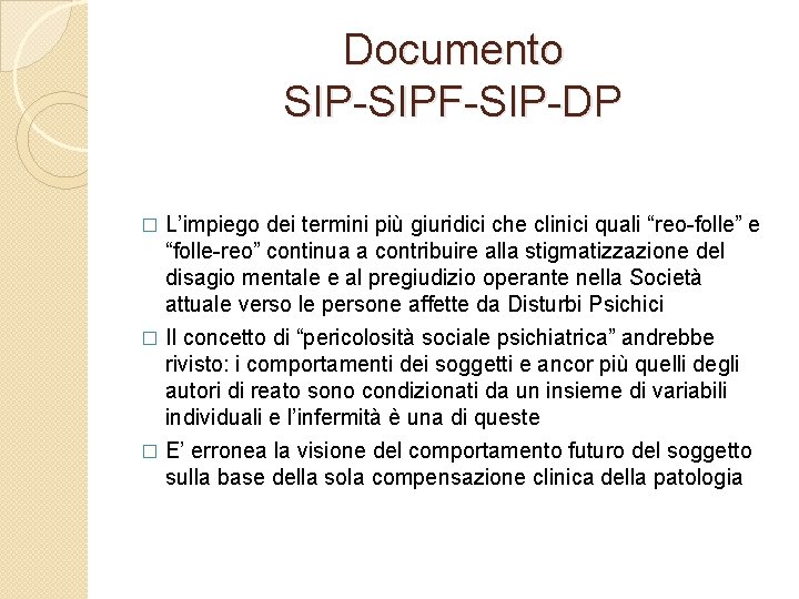 Documento SIP-SIPF-SIP-DP L’impiego dei termini più giuridici che clinici quali “reo-folle” e “folle-reo” continua