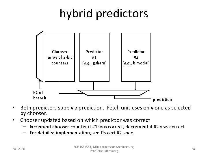 hybrid predictors Chooser array of 2 -bit counters Predictor #1 (e. g. , gshare)
