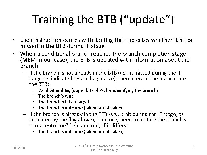 Training the BTB (“update”) • Each instruction carries with it a flag that indicates