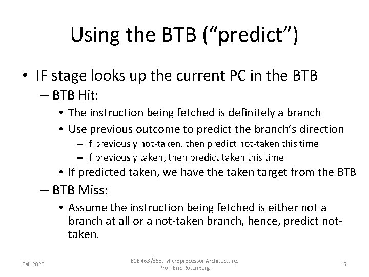 Using the BTB (“predict”) • IF stage looks up the current PC in the