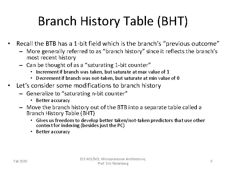 Branch History Table (BHT) • Recall the BTB has a 1 -bit field which