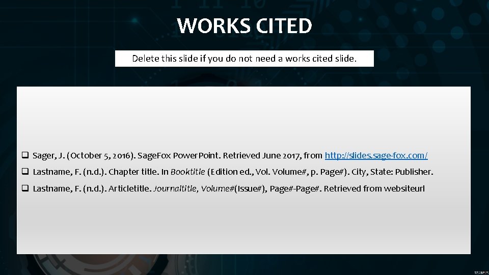 WORKS CITED Delete this slide if you do not need a works cited slide.