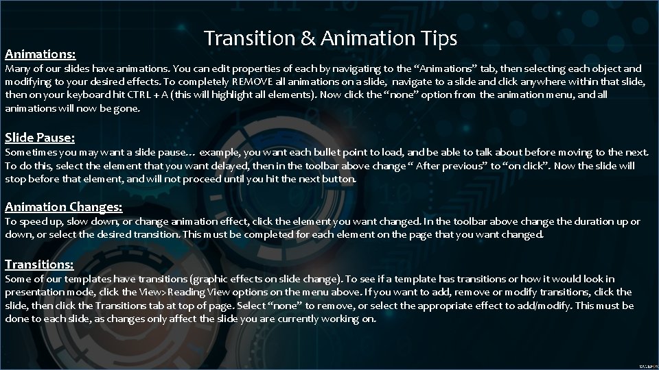 Animations: Transition & Animation Tips Many of our slides have animations. You can edit