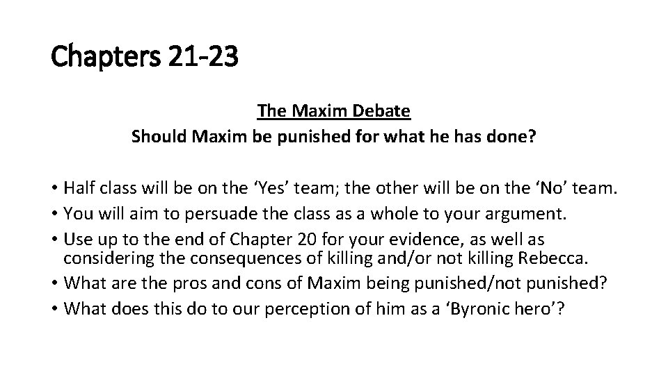 Chapters 21 -23 The Maxim Debate Should Maxim be punished for what he has