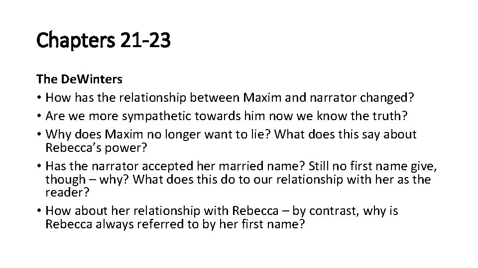 Chapters 21 -23 The De. Winters • How has the relationship between Maxim and