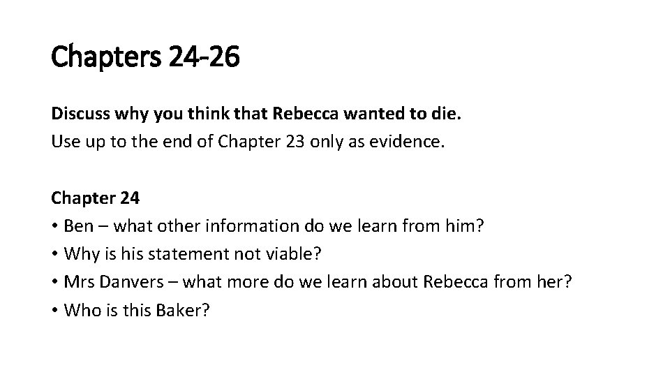 Chapters 24 -26 Discuss why you think that Rebecca wanted to die. Use up