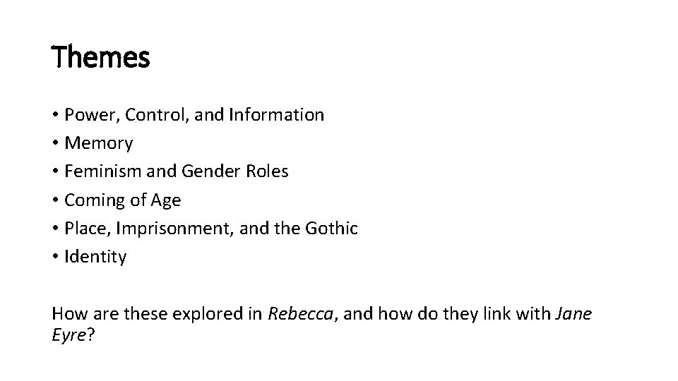 Themes • Power, Control, and Information • Memory • Feminism and Gender Roles •