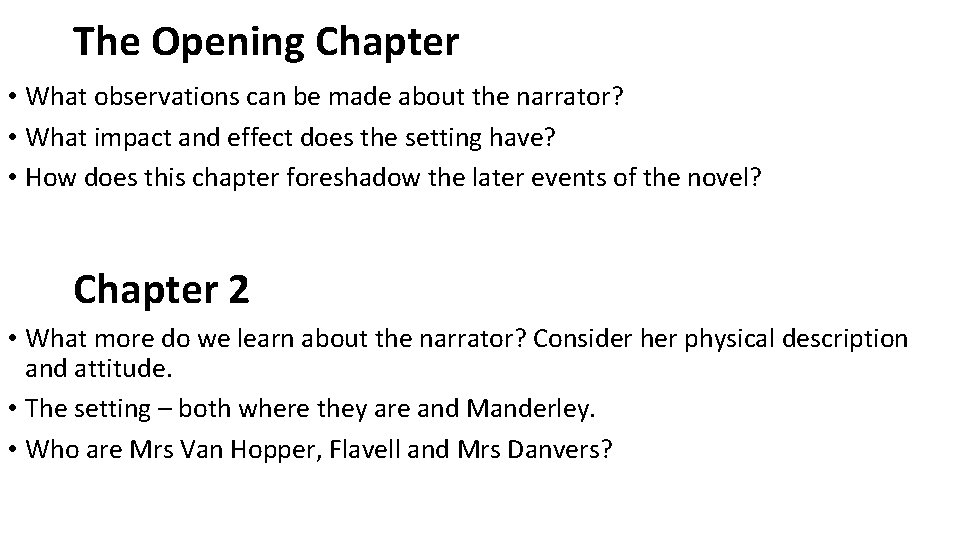 The Opening Chapter • What observations can be made about the narrator? • What