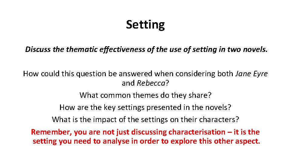 Setting Discuss thematic effectiveness of the use of setting in two novels. How could