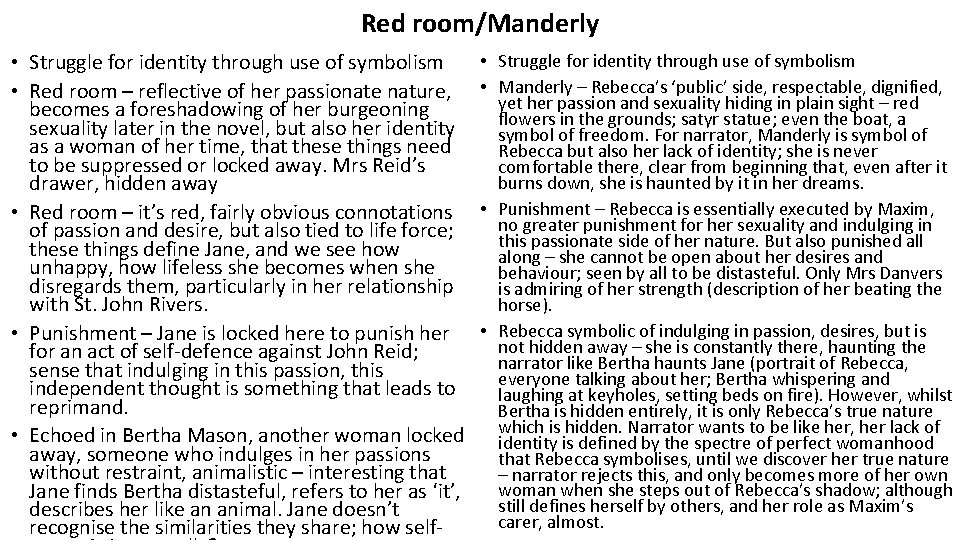 Red room/Manderly • Struggle for identity through use of symbolism • Red room –