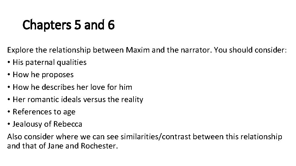 Chapters 5 and 6 Explore the relationship between Maxim and the narrator. You should