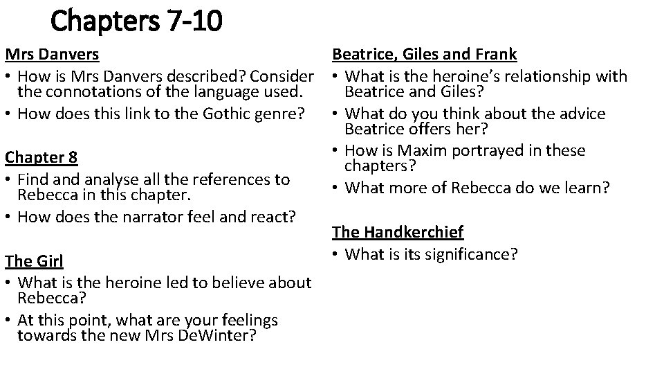 Chapters 7 -10 Beatrice, Giles and Frank Mrs Danvers • How is Mrs Danvers