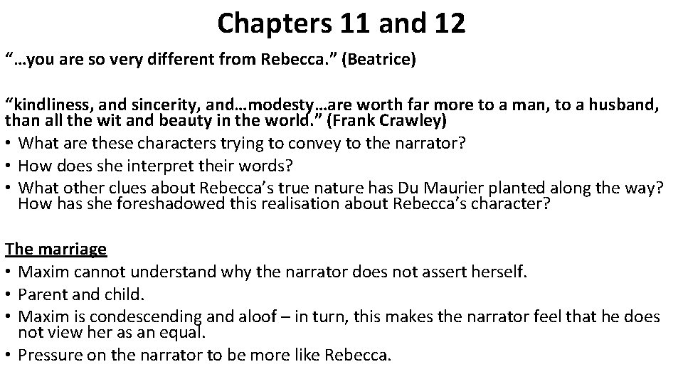 Chapters 11 and 12 “…you are so very different from Rebecca. ” (Beatrice) “kindliness,