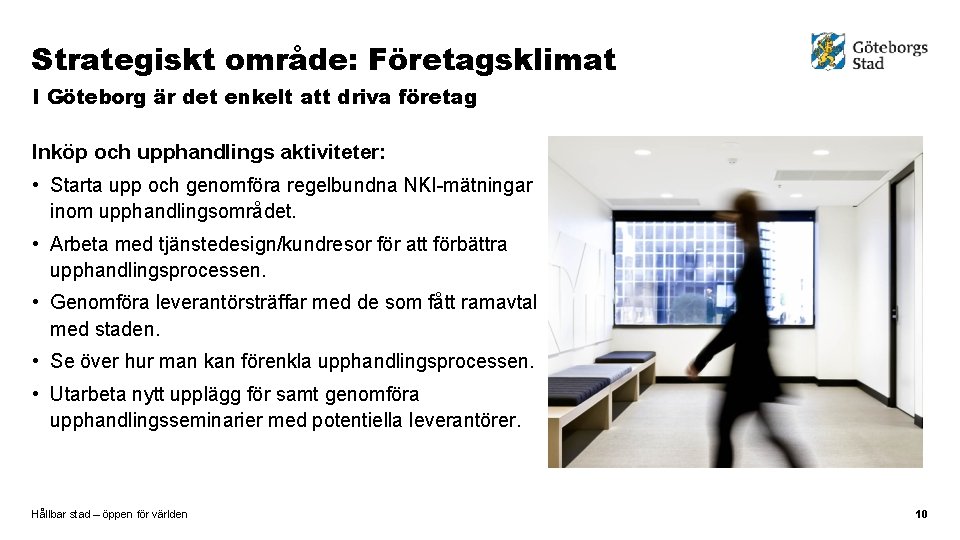 Strategiskt område: Företagsklimat I Göteborg är det enkelt att driva företag Inköp och upphandlings