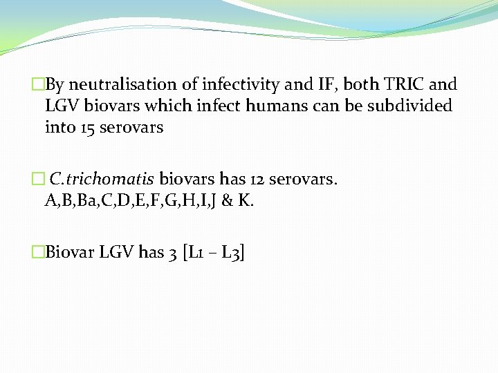 �By neutralisation of infectivity and IF, both TRIC and LGV biovars which infect humans