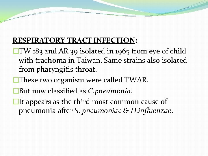 RESPIRATORY TRACT INFECTION: �TW 183 and AR 39 isolated in 1965 from eye of