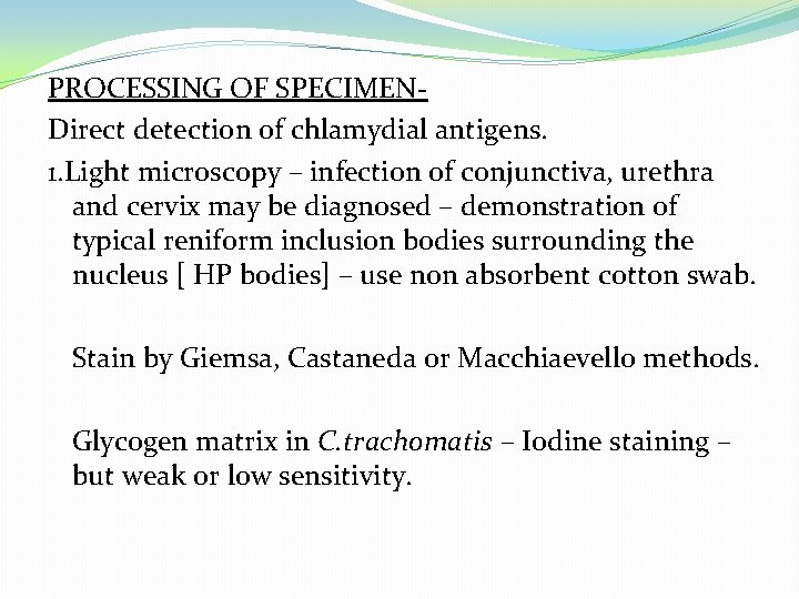 PROCESSING OF SPECIMENDirect detection of chlamydial antigens. 1. Light microscopy – infection of conjunctiva,