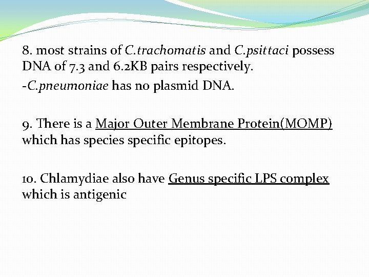 8. most strains of C. trachomatis and C. psittaci possess DNA of 7. 3