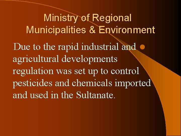 Ministry of Regional Municipalities & Environment Due to the rapid industrial and l agricultural