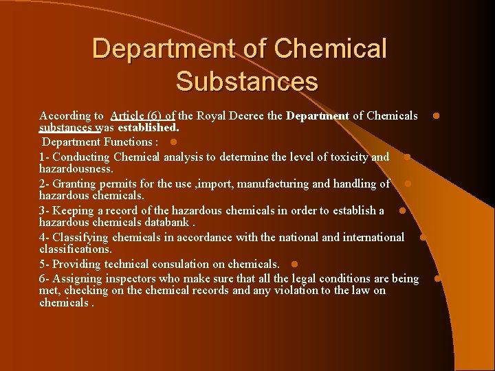 Department of Chemical Substances According to Article (6) of the Royal Decree the Department