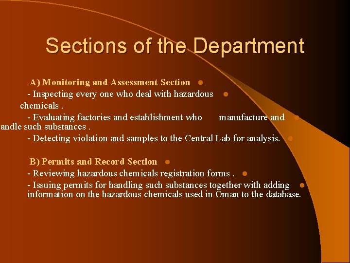 Sections of the Department A) Monitoring and Assessment Section l Inspecting every one who