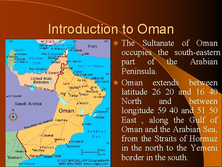 Introduction to Oman The Sultanate of Oman occupies the south eastern part of the