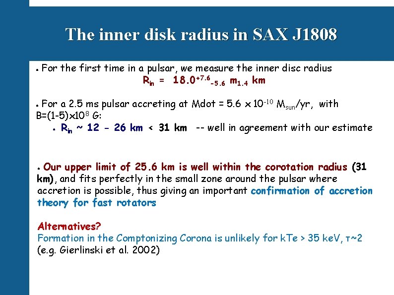 The inner disk radius in SAX J 1808 ● For the first time in