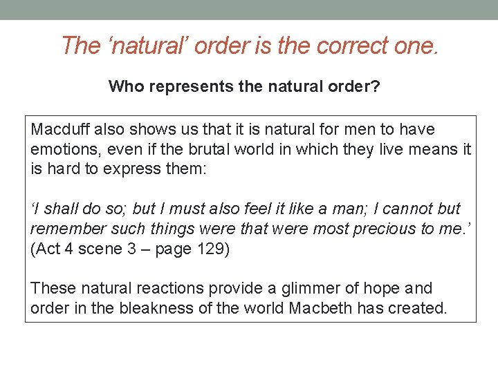 The ‘natural’ order is the correct one. Who represents the natural order? Macduff also