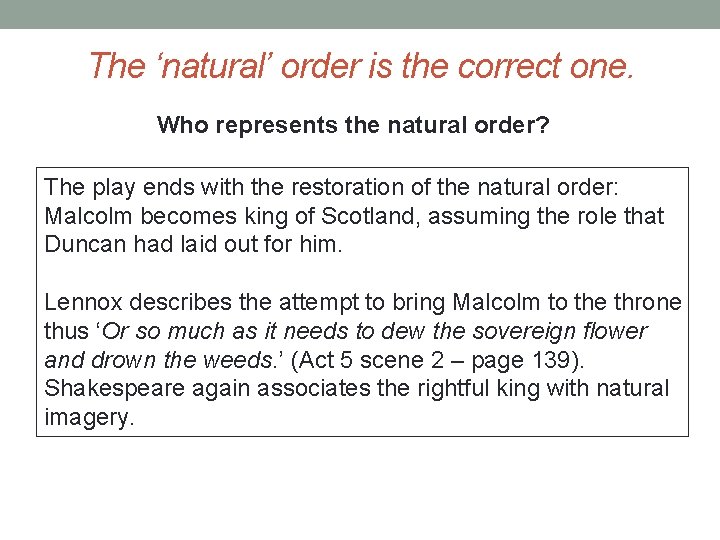 The ‘natural’ order is the correct one. Who represents the natural order? The play