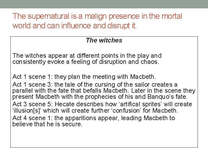 The supernatural is a malign presence in the mortal world and can influence and