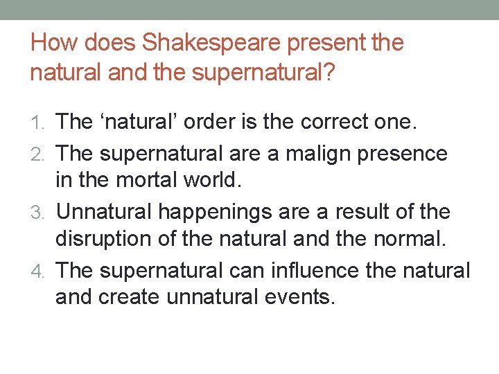 How does Shakespeare present the natural and the supernatural? 1. The ‘natural’ order is