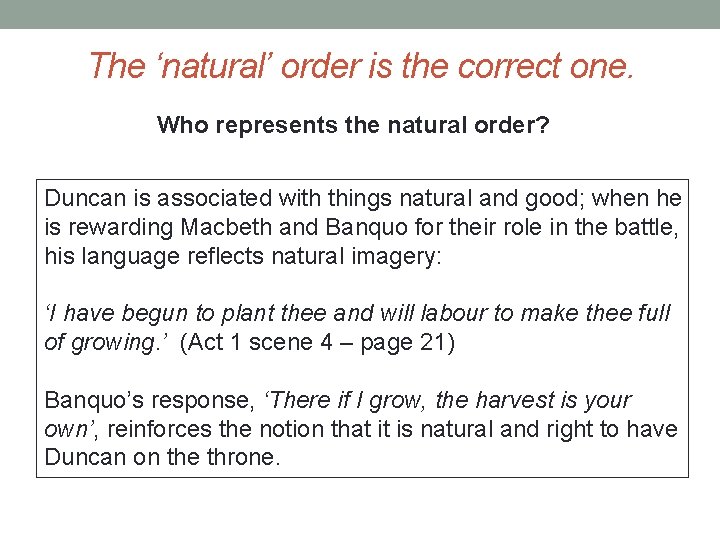 The ‘natural’ order is the correct one. Who represents the natural order? Duncan is
