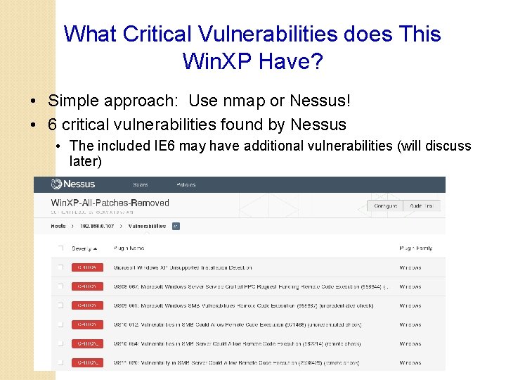 What Critical Vulnerabilities does This Win. XP Have? • Simple approach: Use nmap or