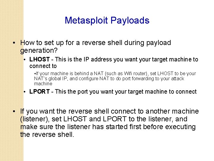 Metasploit Payloads • How to set up for a reverse shell during payload generation?