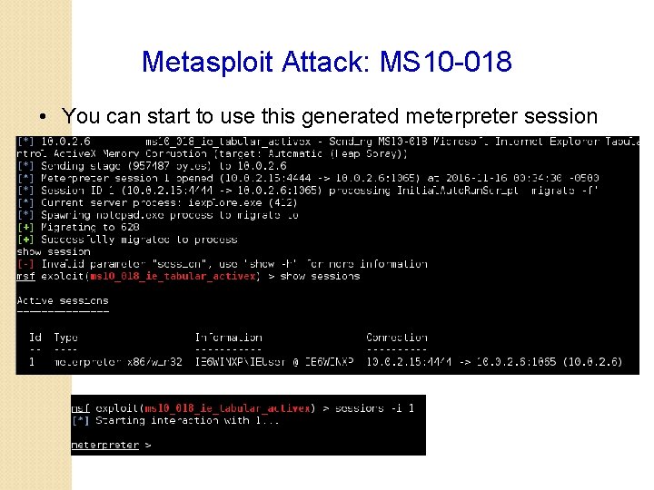 Metasploit Attack: MS 10 -018 • You can start to use this generated meterpreter