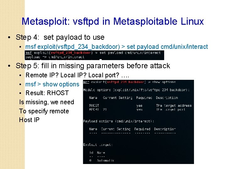 Metasploit: vsftpd in Metasploitable Linux • Step 4: set payload to use • msf