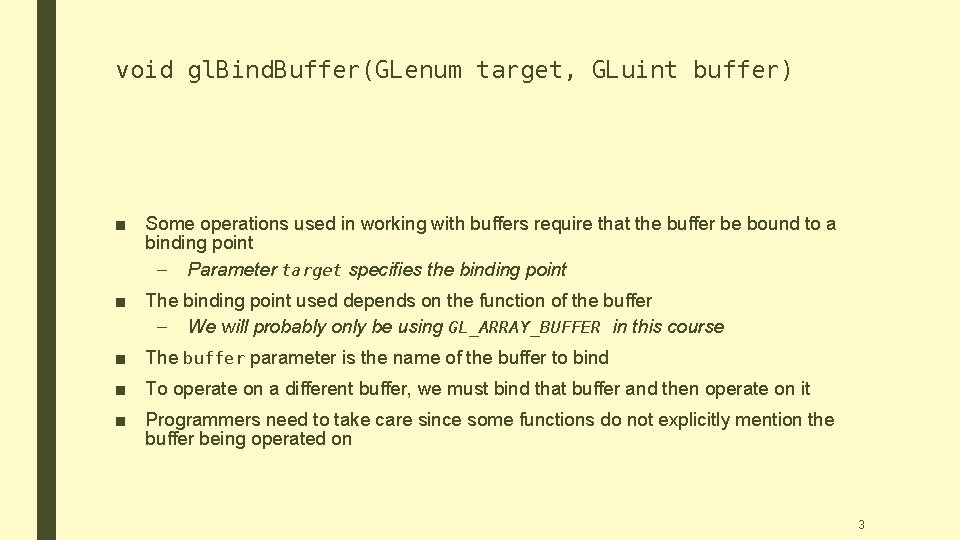 void gl. Bind. Buffer(GLenum target, GLuint buffer) ■ Some operations used in working with void gl. Bind. Buffer(GLenum target, GLuint buffer) ■ Some operations used in working with