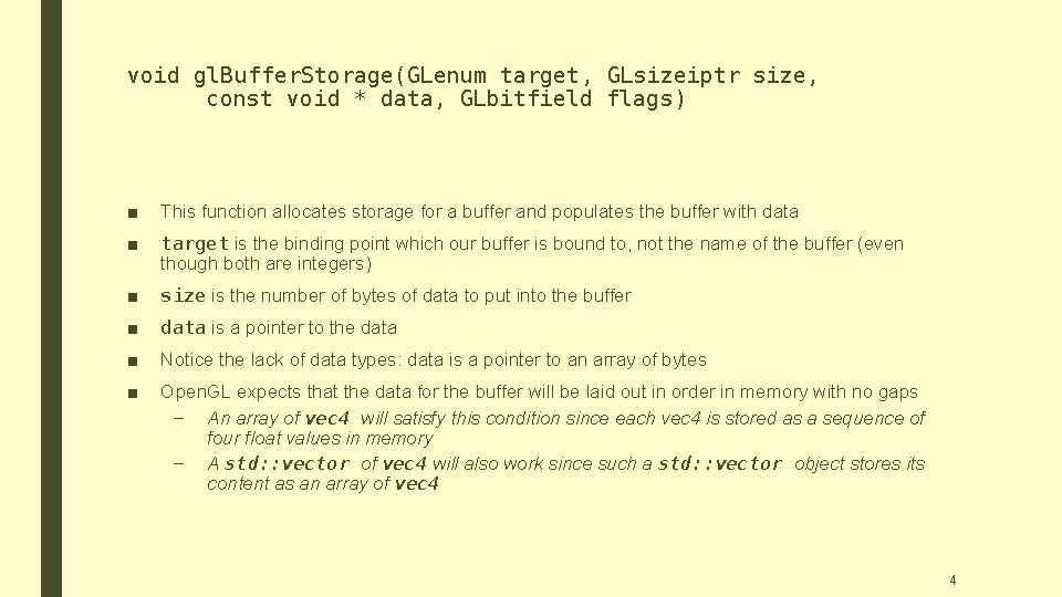 void gl. Buffer. Storage(GLenum target, GLsizeiptr size, const void * data, GLbitfield flags) ■