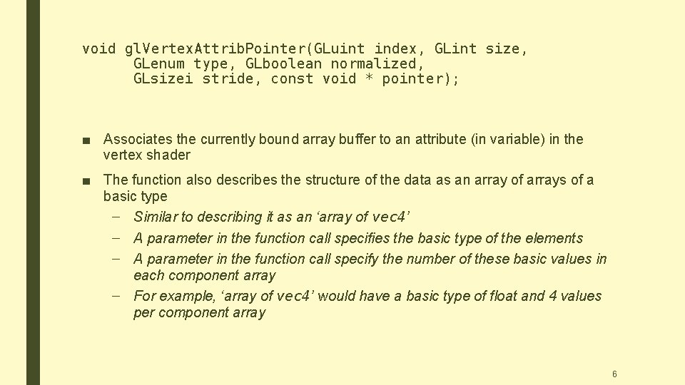 void gl. Vertex. Attrib. Pointer(GLuint index, GLint size, GLenum type, GLboolean normalized, GLsizei stride,