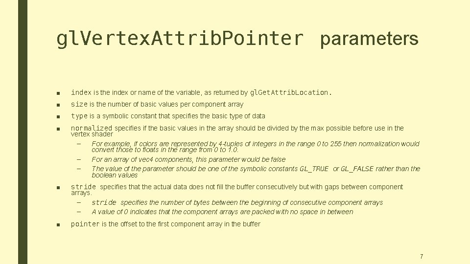 gl. Vertex. Attrib. Pointer parameters ■ index is the index or name of the gl. Vertex. Attrib. Pointer parameters ■ index is the index or name of the