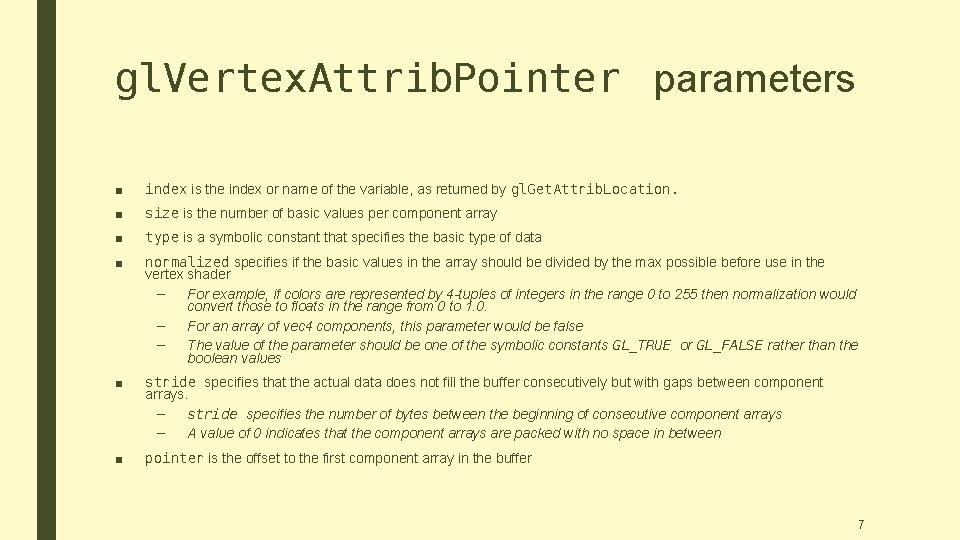 gl. Vertex. Attrib. Pointer parameters ■ index is the index or name of the