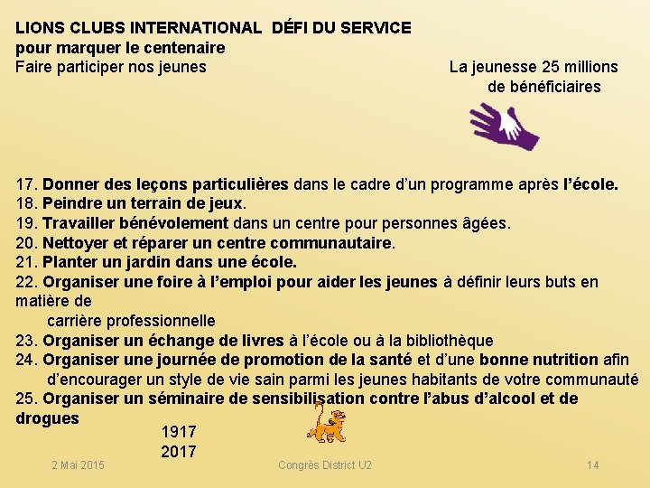 LIONS CLUBS INTERNATIONAL DÉFI DU SERVICE pour marquer le centenaire Faire participer nos jeunes