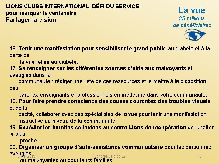 LIONS CLUBS INTERNATIONAL DÉFI DU SERVICE pour marquer le centenaire Partager la vision La