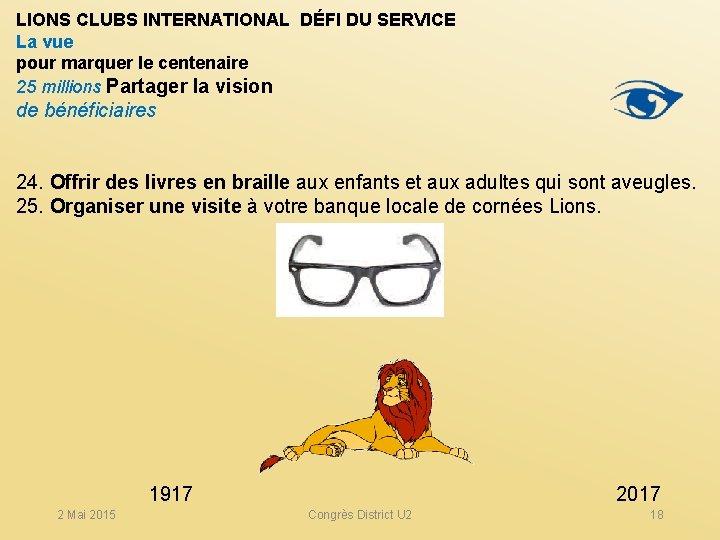 LIONS CLUBS INTERNATIONAL DÉFI DU SERVICE La vue pour marquer le centenaire 25 millions