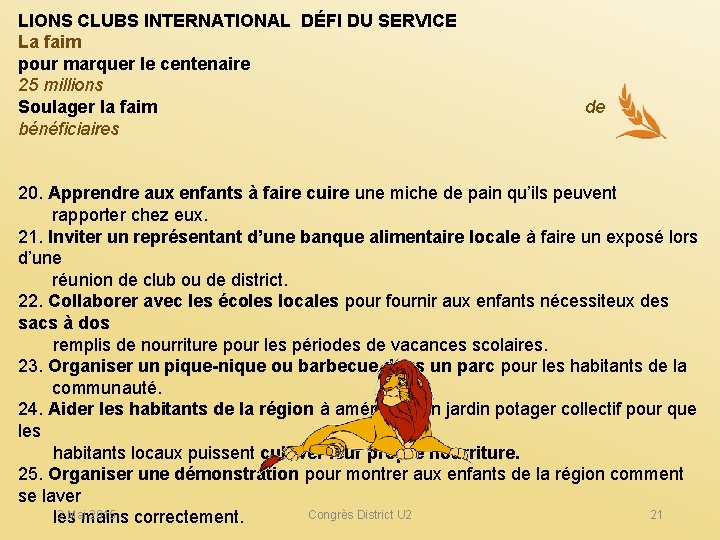 LIONS CLUBS INTERNATIONAL DÉFI DU SERVICE La faim pour marquer le centenaire 25 millions