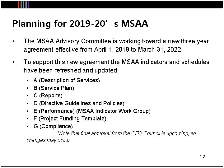 Planning for 2019 -20’s MSAA • The MSAA Advisory Committee is working toward a